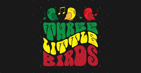  Three Little Birds,  Bir Reggae Klasikinin Mutluluğa ve Umudu Çıplak Şarkılarla Yansıtması